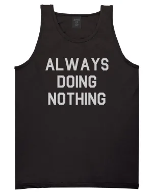 Always Doing Nothing Mens Tank Top Shirt