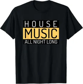 House Music All Night Long - EDM Rave Music Festival T-Shirt